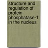 Structure and regulation of protein phosphatase-1 in the nucleus door I. Jagiello
