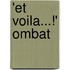 'Et voila...!' Ombat