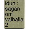 Idun : sagan om Valhalla 2 by J. Hildebrandt