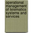 Operational management of telematics systems and services