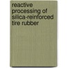 Reactive processing of silica-reinforced tire rubber by S. Mihara