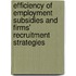 Efficiency of employment subsidies and firms' recruitment strategies