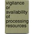 Vigilance or availability of processing resources