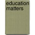 Education matters