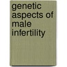 Genetic aspects of male infertility door K. Stouffs