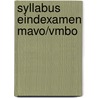 Syllabus Eindexamen Mavo/vmbo door I.A. van der Hell-de Boer