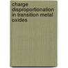 Charge disproportionation in transition metal oxides door A.G.J. Sadoc