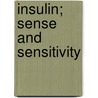 Insulin; sense and sensitivity by W. Boorsma