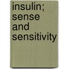 Insulin; sense and sensitivity door W. Boorsma