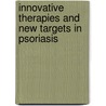 Innovative therapies and new targets in psoriasis door Marco de Groot