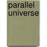 Parallel Universe by M. Bland