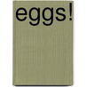 Eggs! door Steven Dijkman