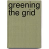 Greening the grid door B.J.M. van Vliet