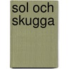 Sol och skugga door A. Edwardson
