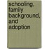Schooling, Family Background, and adoption