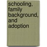 Schooling, Family Background, and adoption door W. Vijverberg