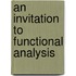 An invitation to functional analysis