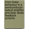 Nnon-linear behaviour in a semiconductor optical amplifier and laser diode feedback scheme door W. D'Oosterlinck