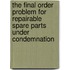 The final order problem for repairable spare parts under condemnation