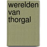 Werelden van Thorgal by Yves Y. Sente