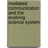 Mediated communication and the evolving science system door A.G. Zelman