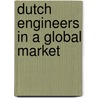 Dutch Engineers in a Global Market door J.W. Tellegen