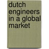 Dutch Engineers in a Global Market by J.W. Tellegen