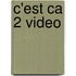 C'est ca 2 video
