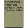 Occupational Health And Safety In The Eu Member States door H. Dotan