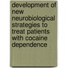 Development of new neurobiological strategies to treat patients with cocaine dependence door Cleo Lina Crunelle
