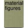 Material figures by Margueritte S. Murphy