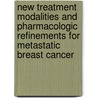 New treatment modalities and pharmacologic refinements for metastatic breast cancer by C.H. Smorenburg