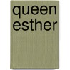 Queen Esther by C.J. Meeuse