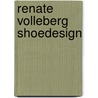 Renate Volleberg Shoedesign door J. Sterman