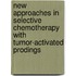 New approaches in selective chemotherapy with tumor-activated prodings