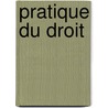 Pratique du droit door F. Koning