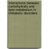 Interactions between carbohydrate and lipid metabolism in metabolic disorders door R.H.J. Bandsma