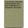 Interactions between carbohydrate and lipid metabolism in metabolic disorders by R.H.J. Bandsma