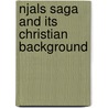 Njals saga and its Christian Background by A.J. Hamer