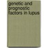 Genetic and Prognostic Factors in Lupus