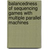 Balancedness of sequencing games with multiple parallel machines by M. Slikker