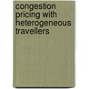 Congestion pricing with Heterogeneous travellers door V. van den Berg