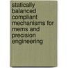 Statically balanced compliant mechanisms for mems and precision engineering door Nima Talou