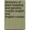 Dictionary of Plant Breeding and Genetics Russian-English and English-Russian door B. Cooper