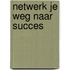 Netwerk Je Weg Naar Succes
