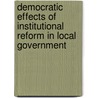 Democratic effects of institutional reform in local government door M.S. de Groot