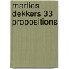 Marlies Dekkers 33 Propositions by M. Ferrill