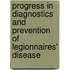 Progress in diagnostics and prevention of Legionnaires' disease