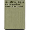 Recpetor-mediated endocytosis of insect lipoprotein door D. van Hoof