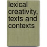 Lexical Creativity, Texts and Contexts door J. Munat